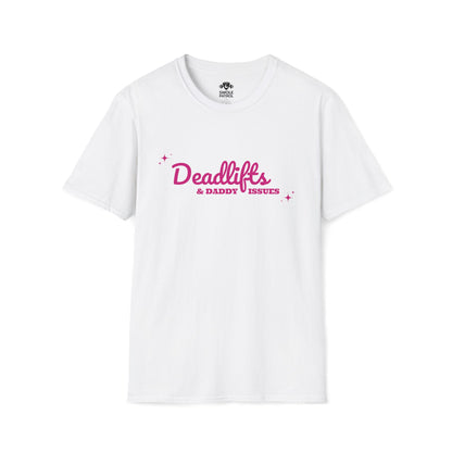 Deadlifts And Daddy Issues T-Shirt