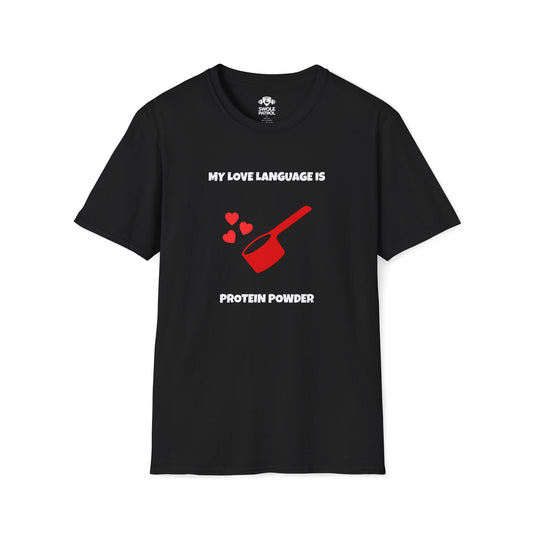 My Love Language Is Protein Powder T-Shirt