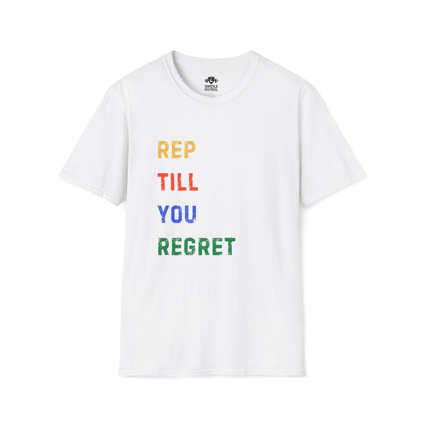 Rep Till You Regret T-Shirt
