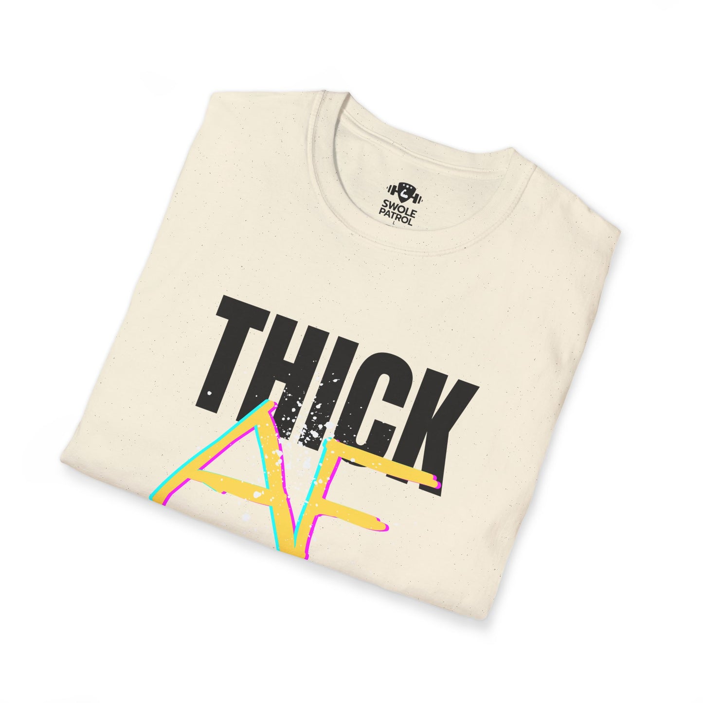 Thick AF T-Shirt