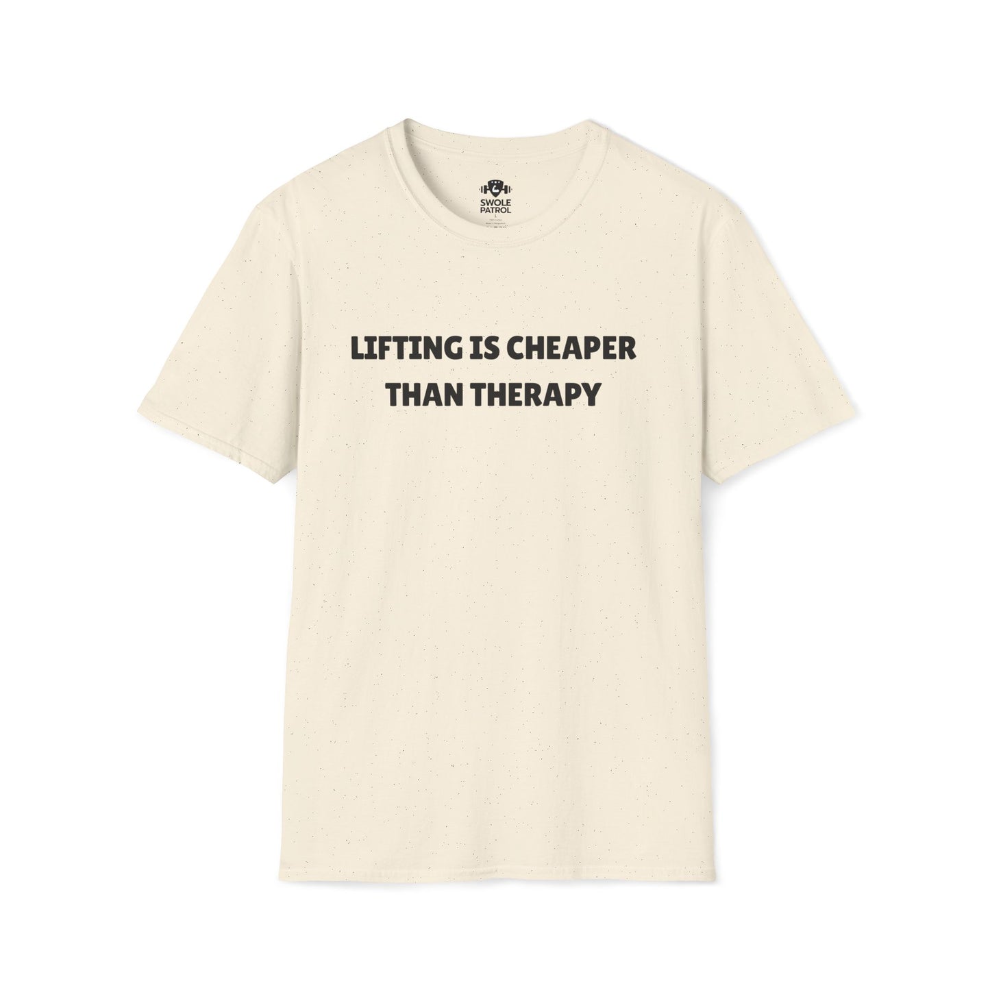 Lifting Is Cheaper Than Therapy T-Shirt