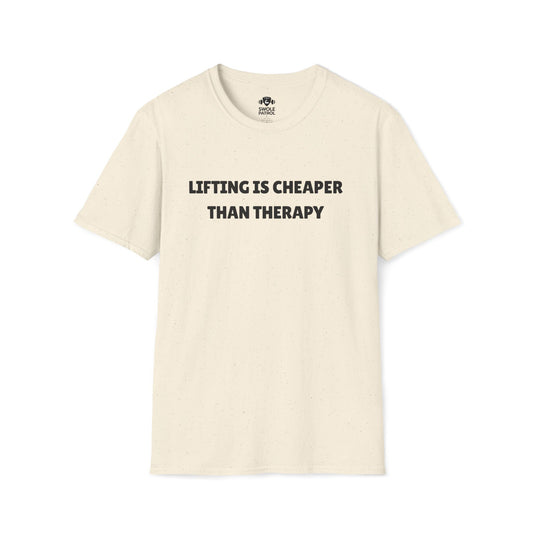 Lifting Is Cheaper Than Therapy T-Shirt