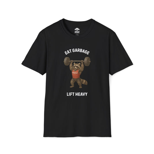 Eat Garbage Lift Heavy T-Shirt