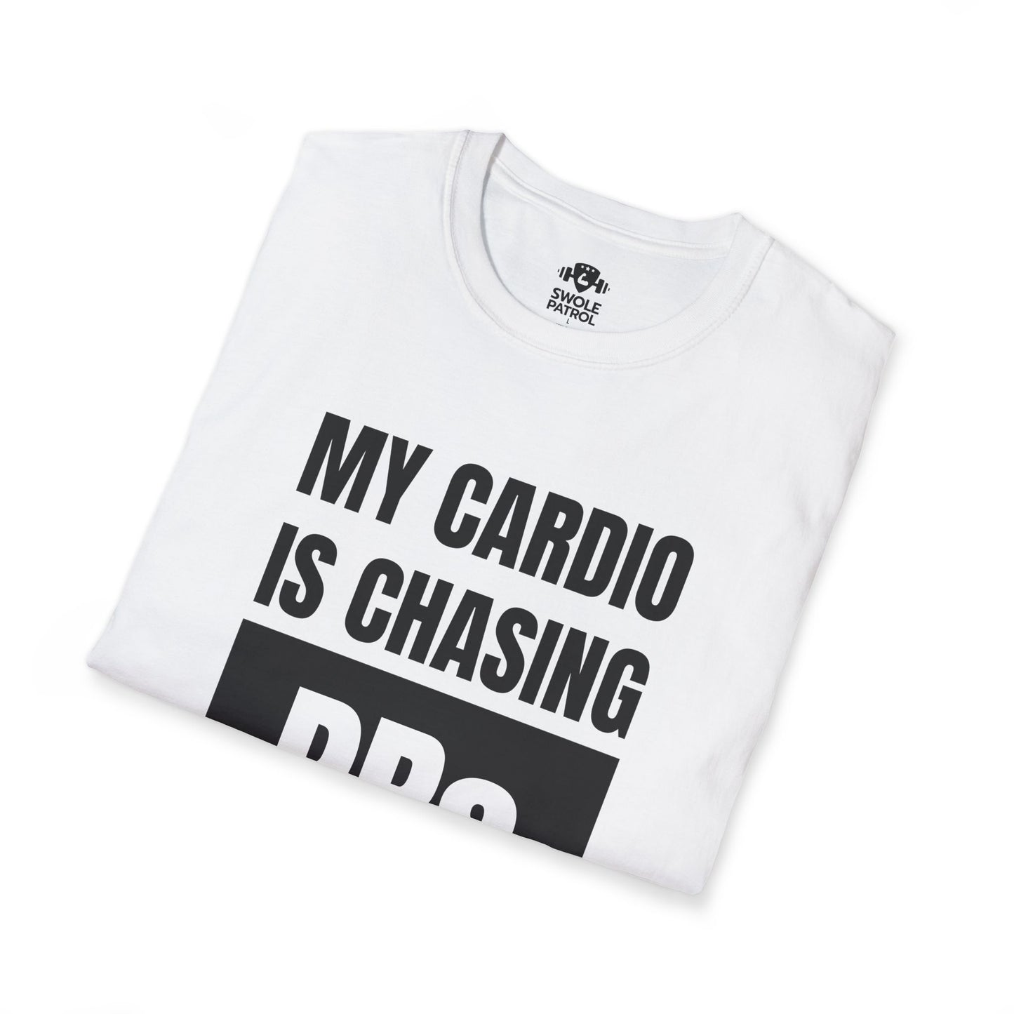 My Cardio Is Chasing PRs T-Shirt