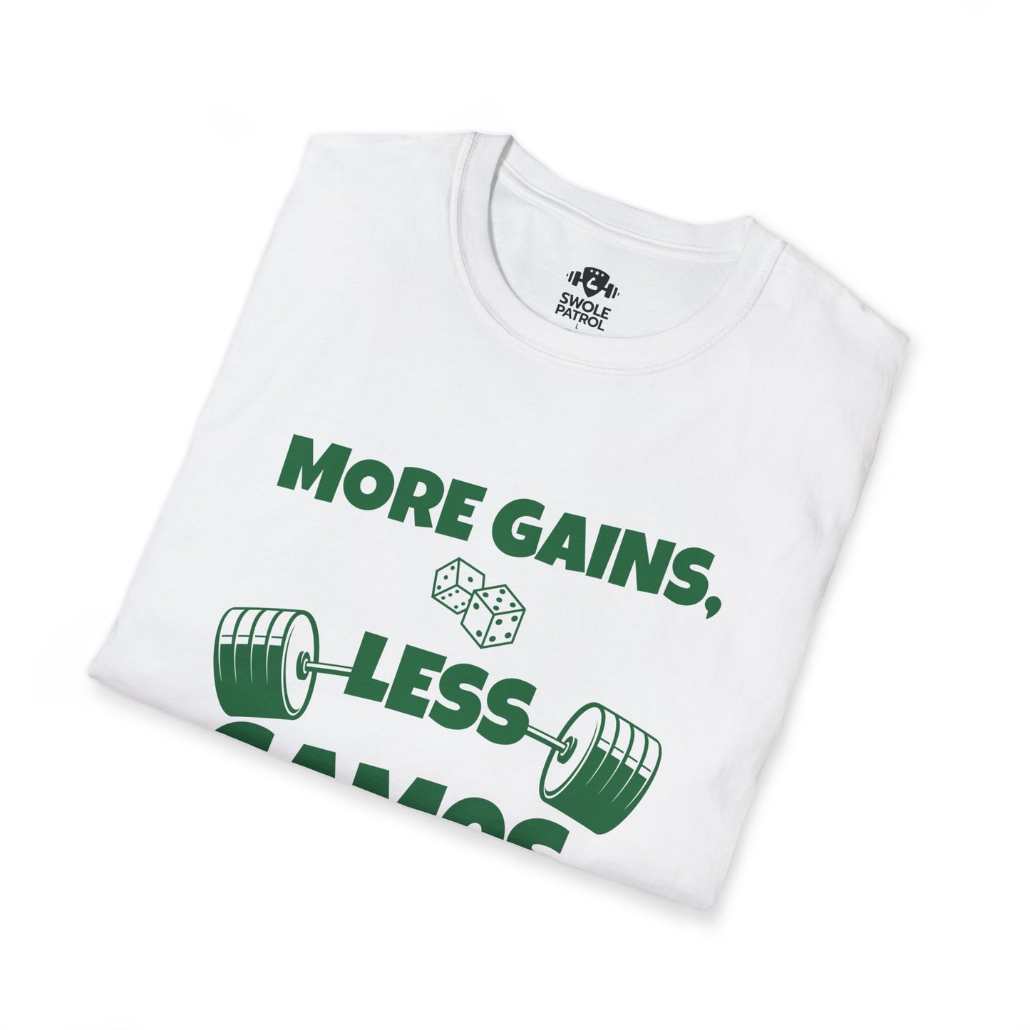 More Gains, Less Games T-Shirt