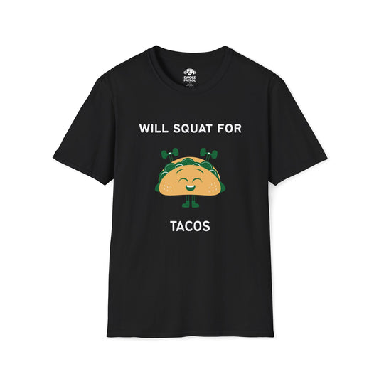 Will Squat For Tacos T-Shirt