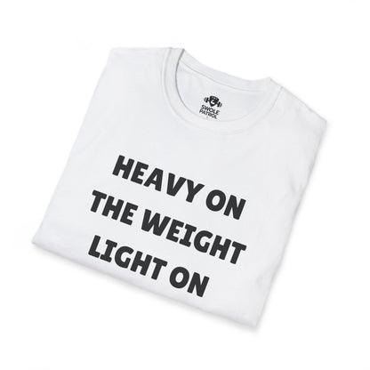 Heavy On The Weight Light On The Drama T-Shirt