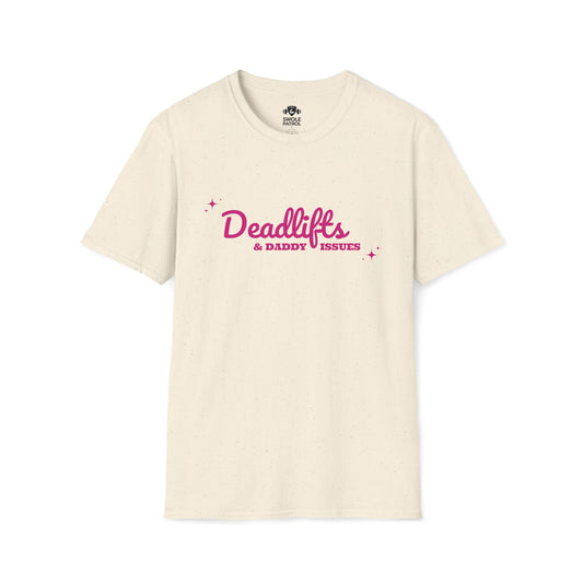 Deadlifts And Daddy Issues T-Shirt