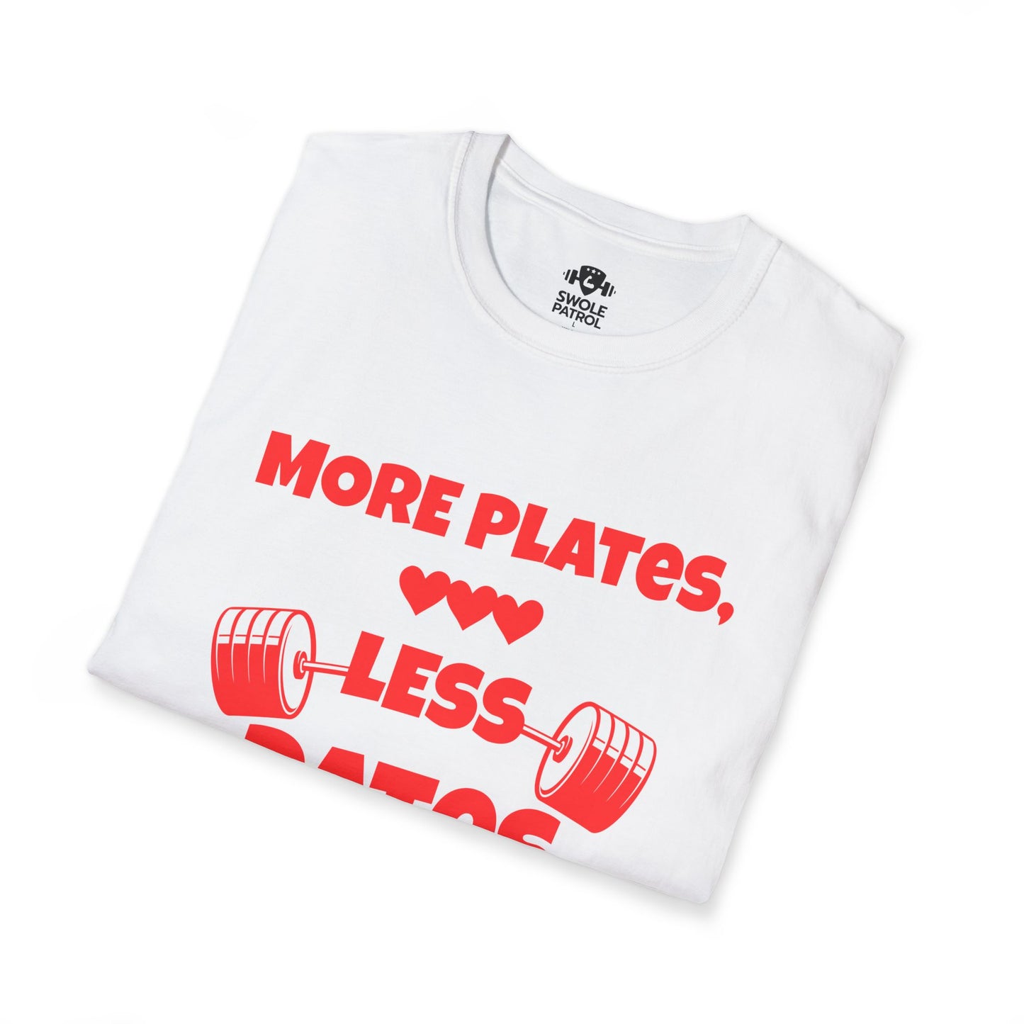 More Plates, Less Dates T-Shirt