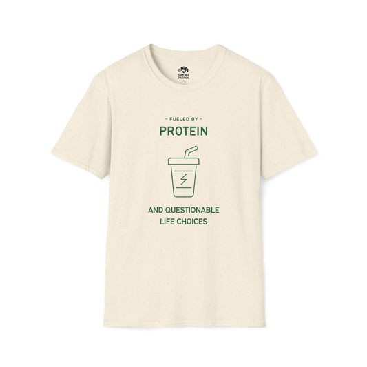 Fueled By Protein And Questionable Life Choices T-Shirt