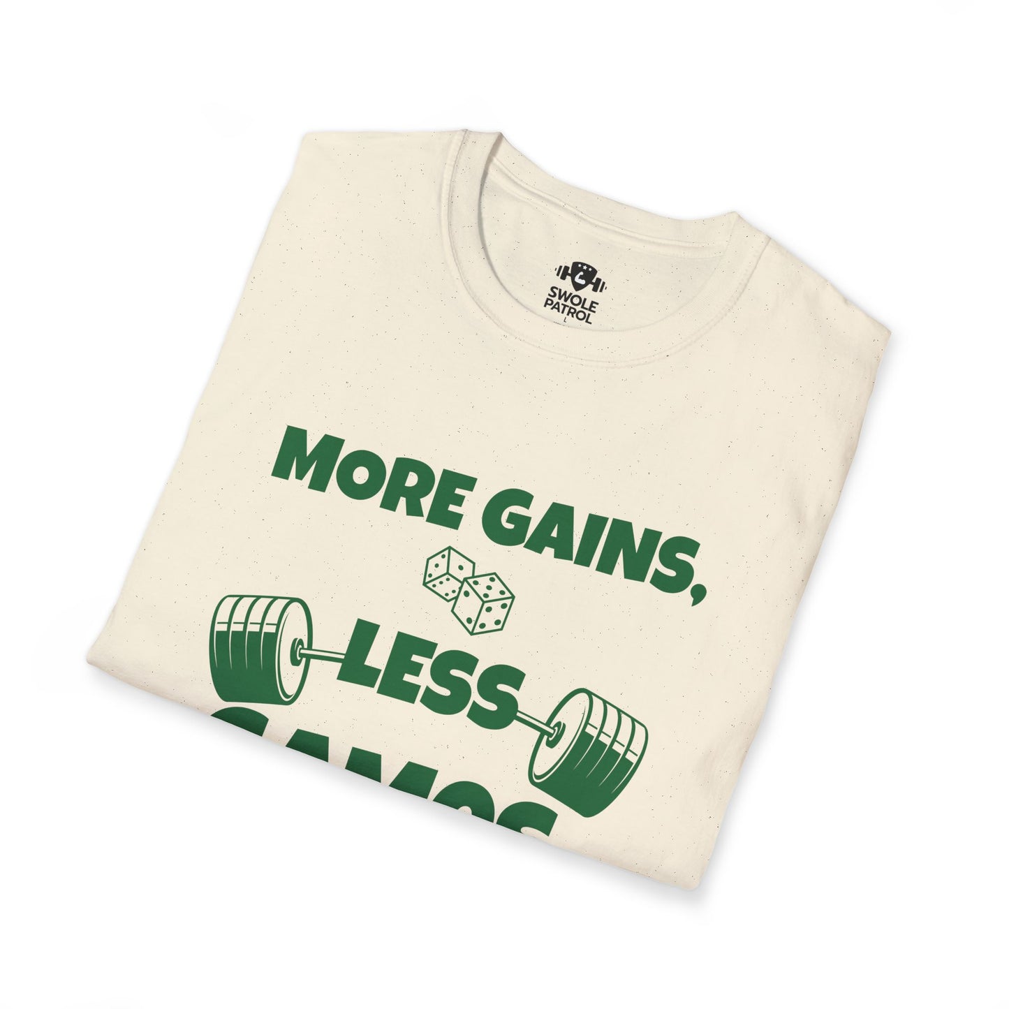 More Gains, Less Games T-Shirt