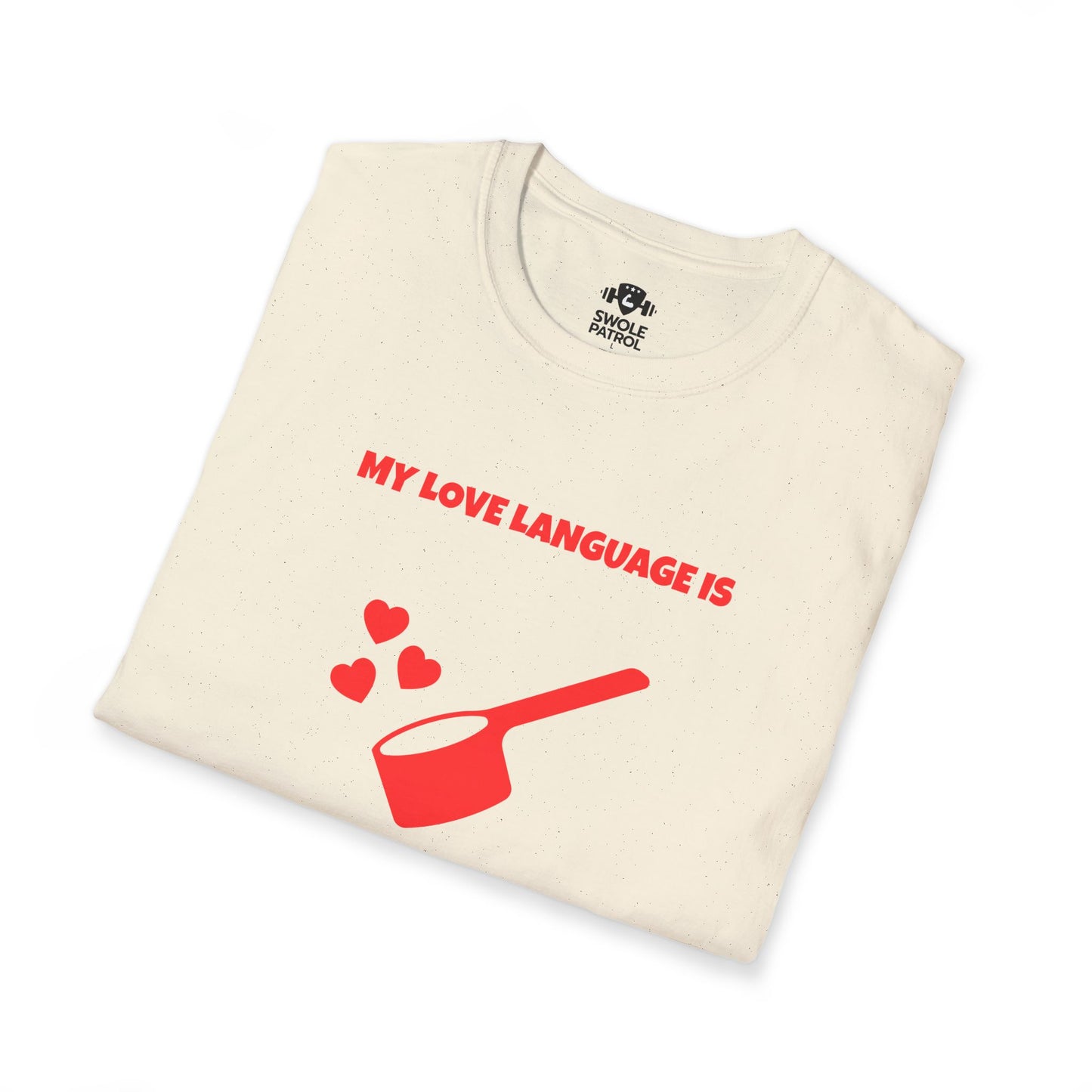 My Love Language Is Protein Powder T-Shirt