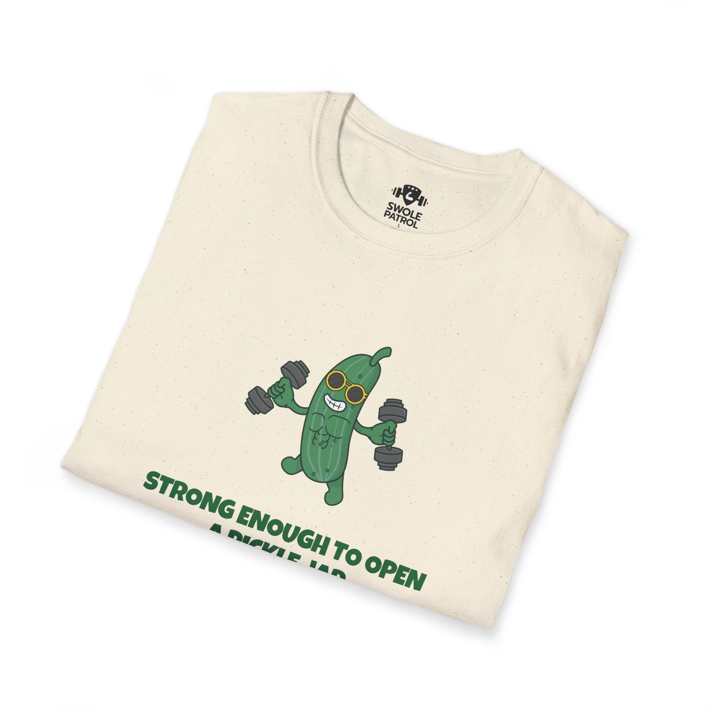 Strong Enough To Open A Pickle Jar T-Shirt