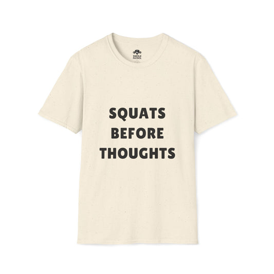 Squats Before Thoughts T-Shirt