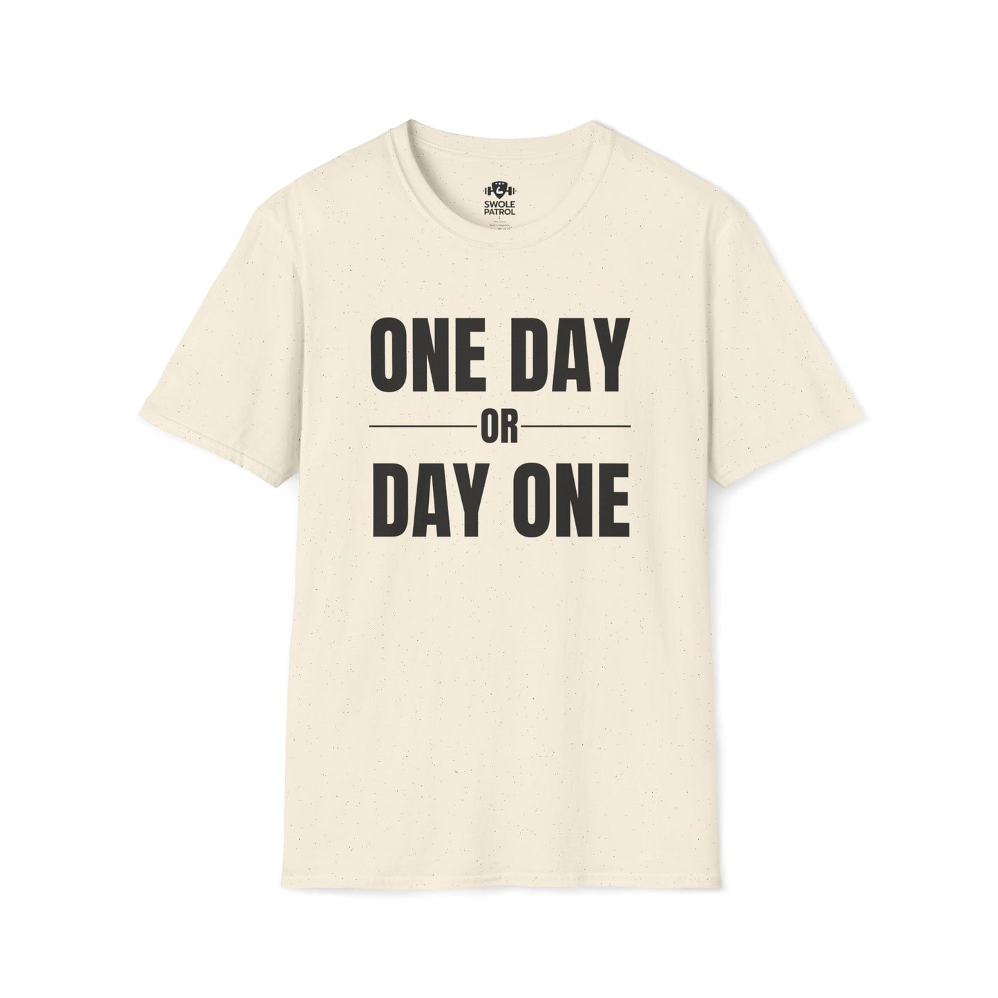 One Day or Day One T-Shirt