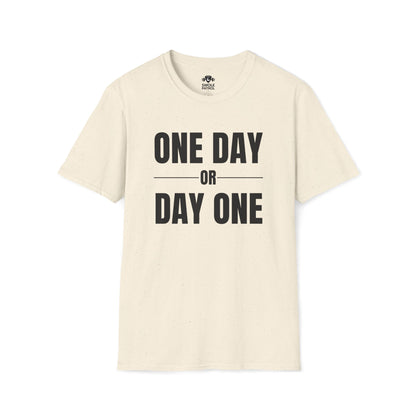 One Day or Day One T-Shirt