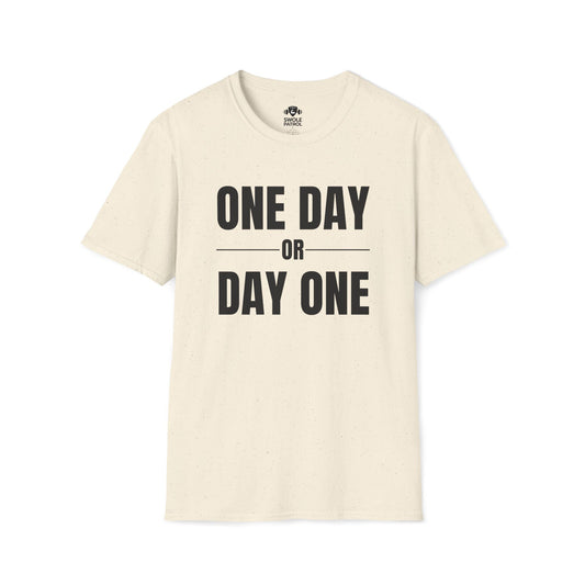 One Day or Day One T-Shirt