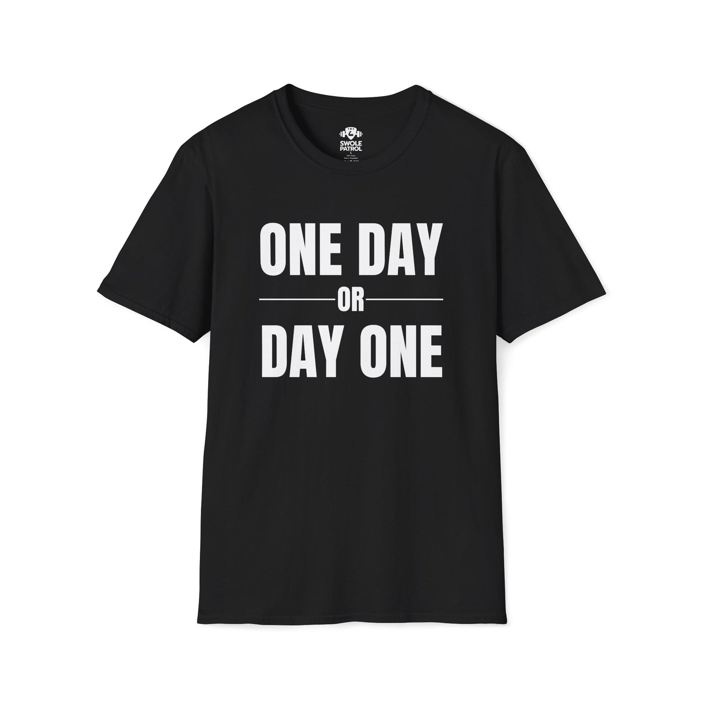 One Day or Day One T-Shirt