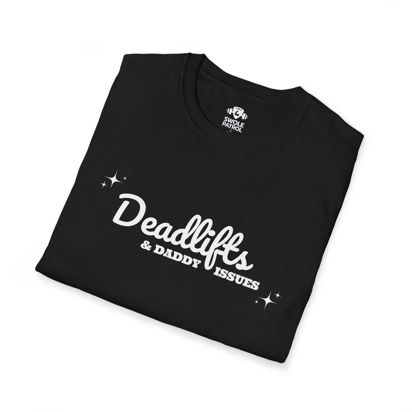 Deadlifts And Daddy Issues T-Shirt