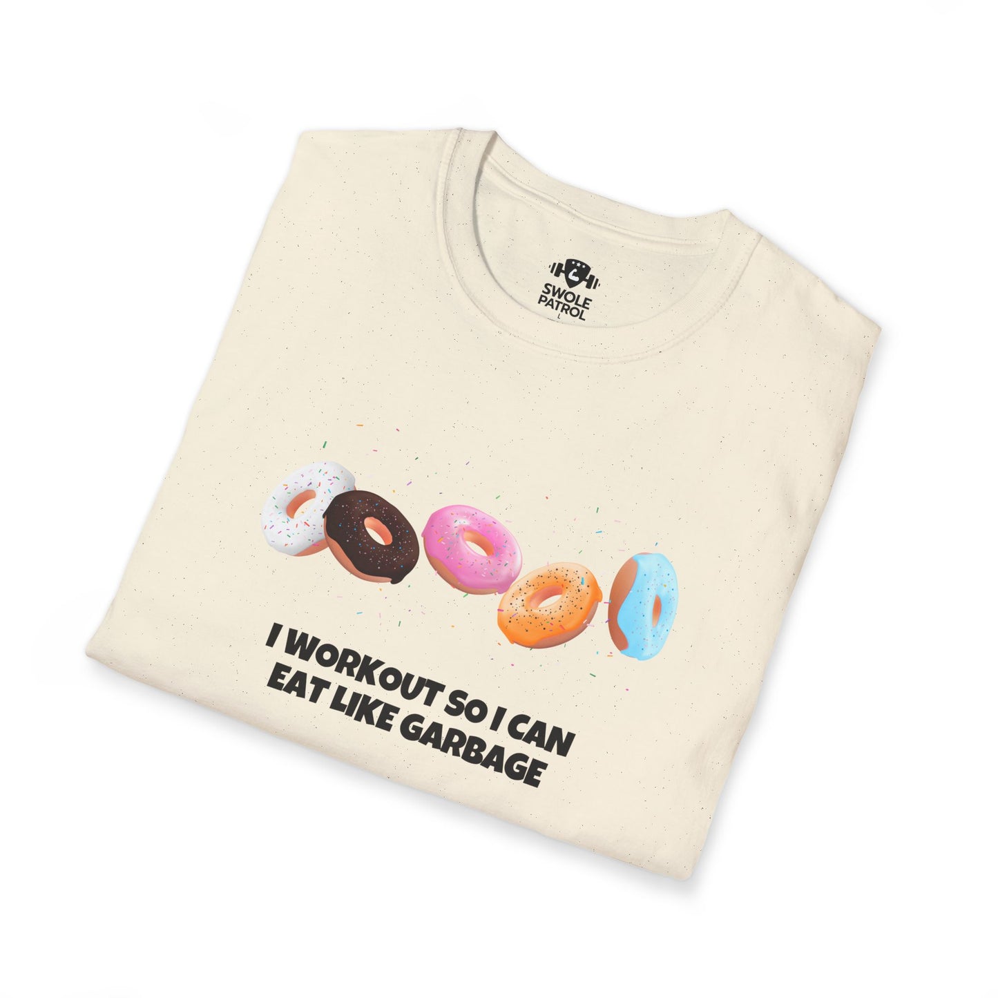 I Workout So I Can Eat Like Garbage T-Shirt