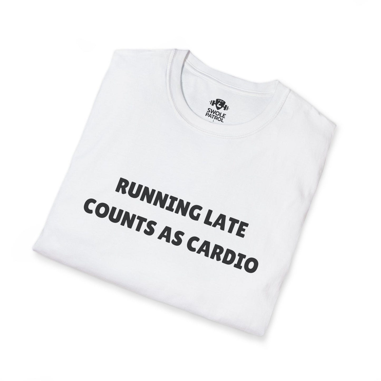 Running Late Counts As Cardio T-Shirt