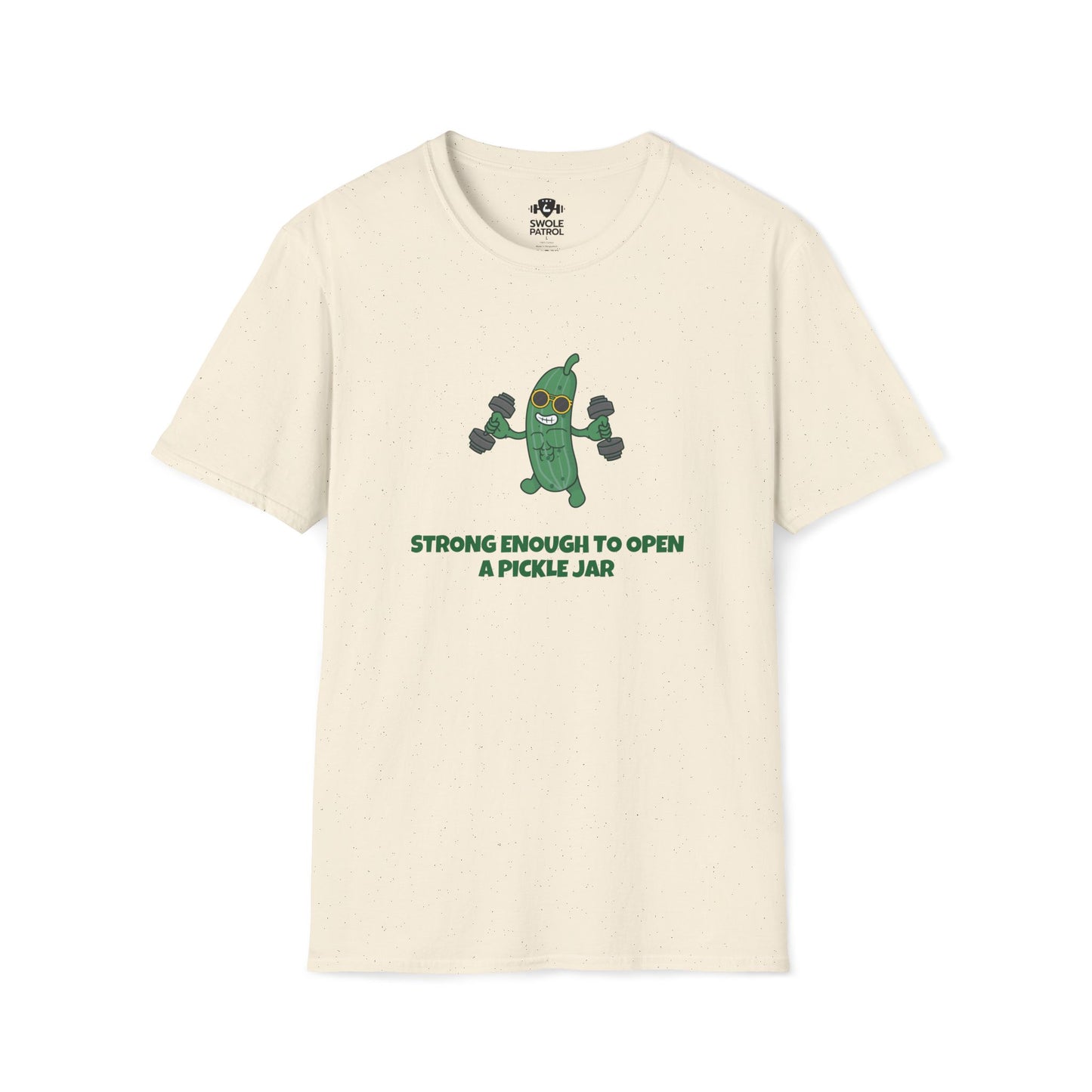Strong Enough To Open A Pickle Jar T-Shirt