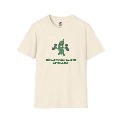 Strong Enough To Open A Pickle Jar T-Shirt