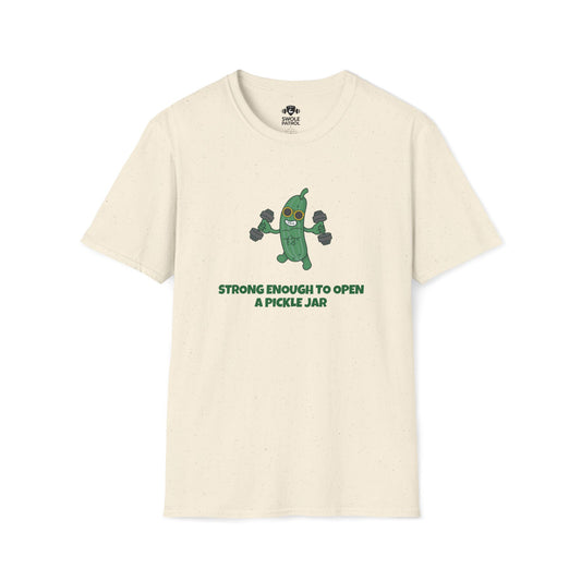 Strong Enough To Open A Pickle Jar T-Shirt