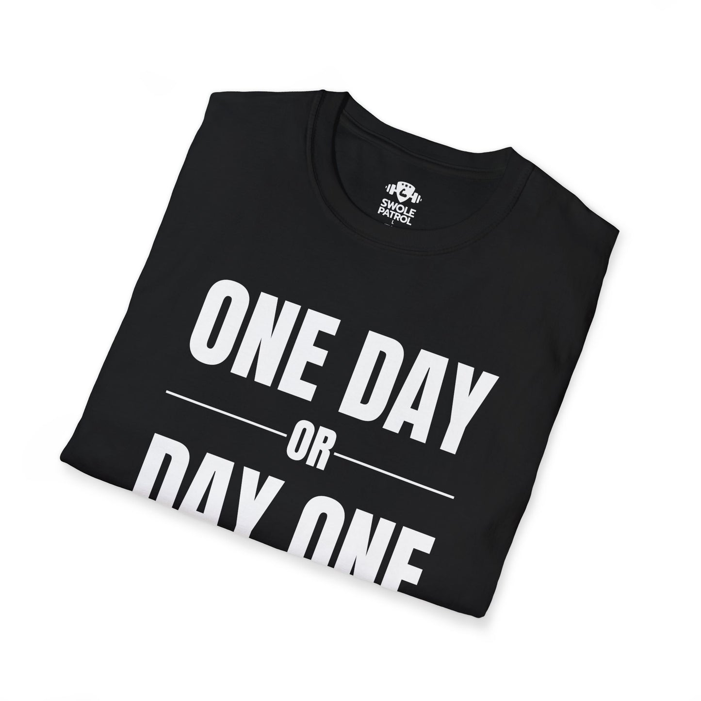 One Day or Day One T-Shirt