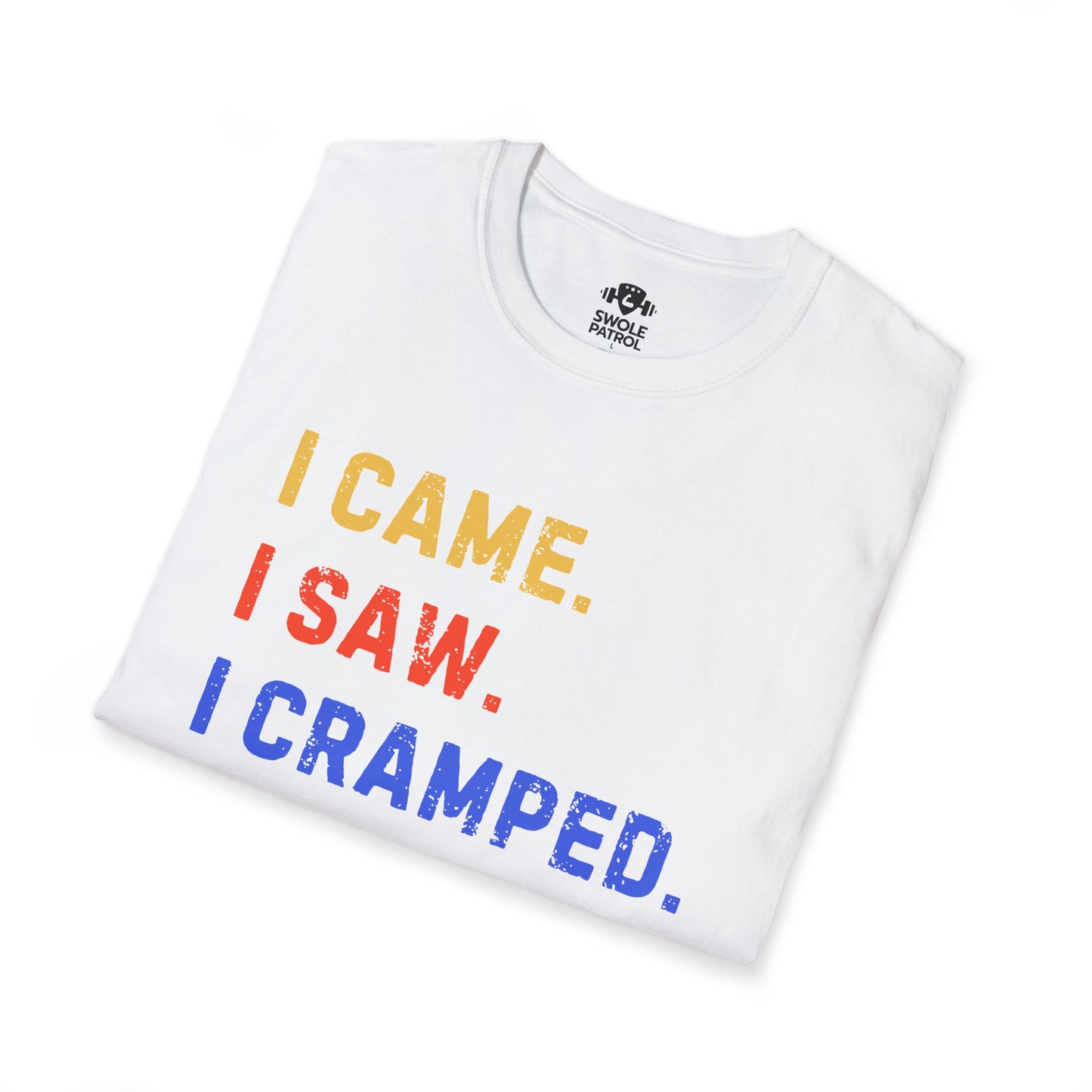I Came I saw I Cramped T-Shirt