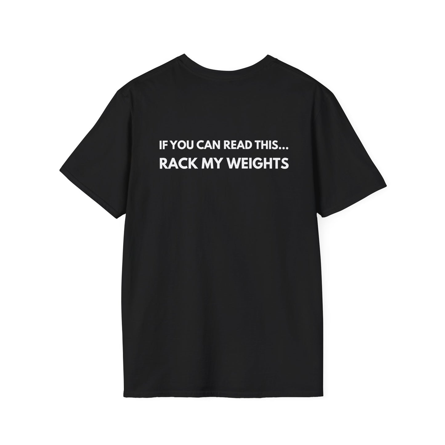 If You Can Read This... Rack My Weights T-Shirt