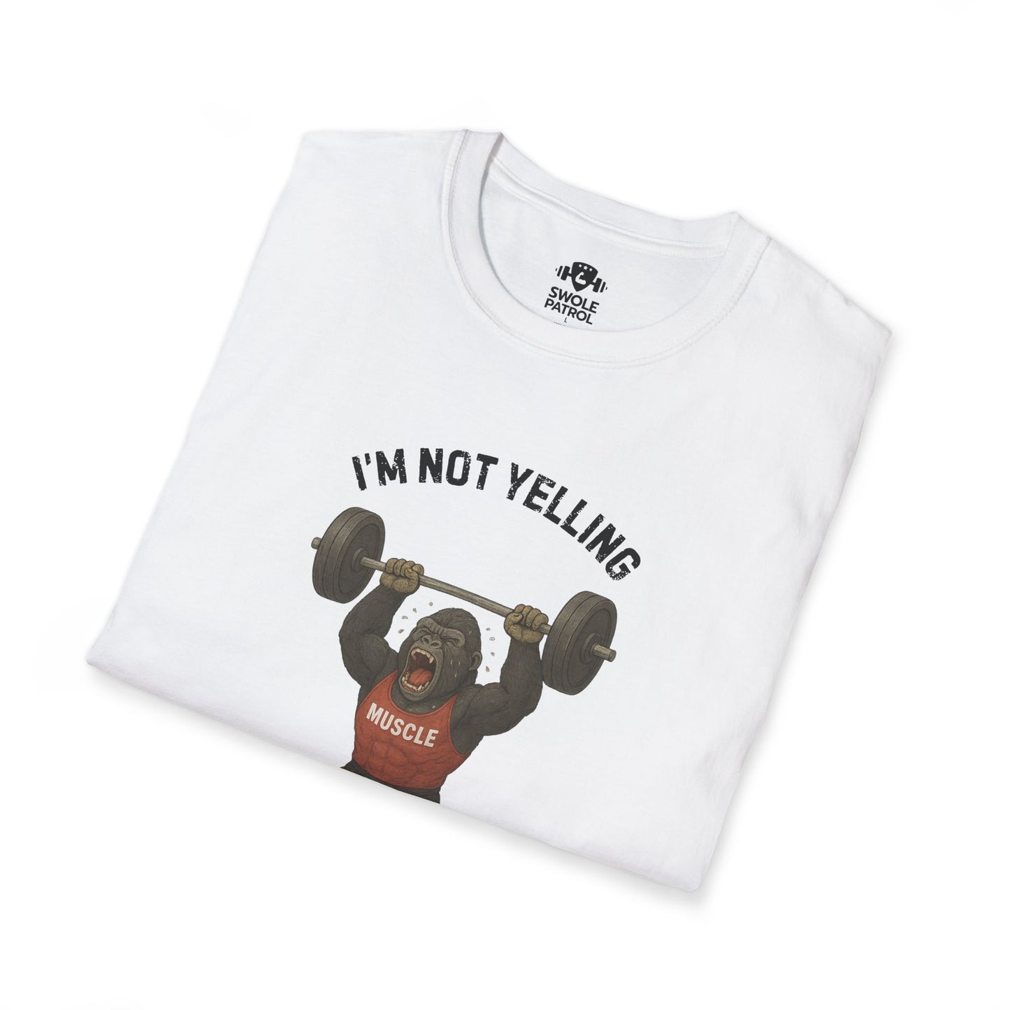 I'm Not Yelling T-Shirt