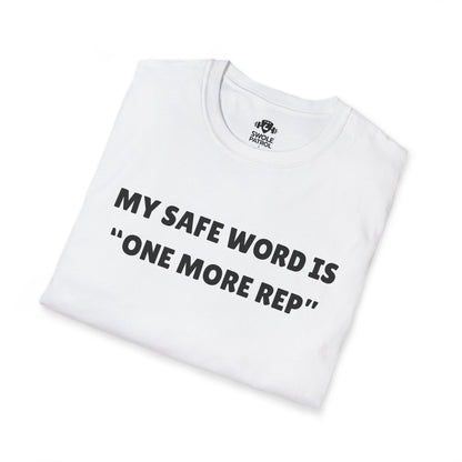 My Safe Word Is One More Rep T-Shirt