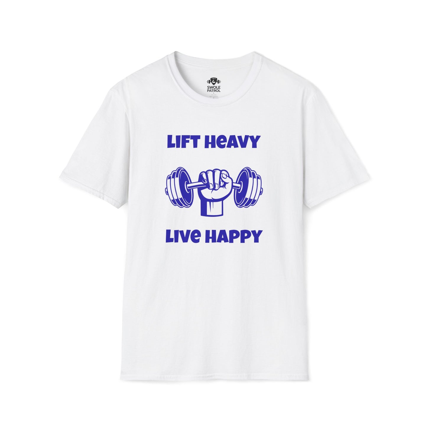 Lift Heavy Live Happy T-Shirt