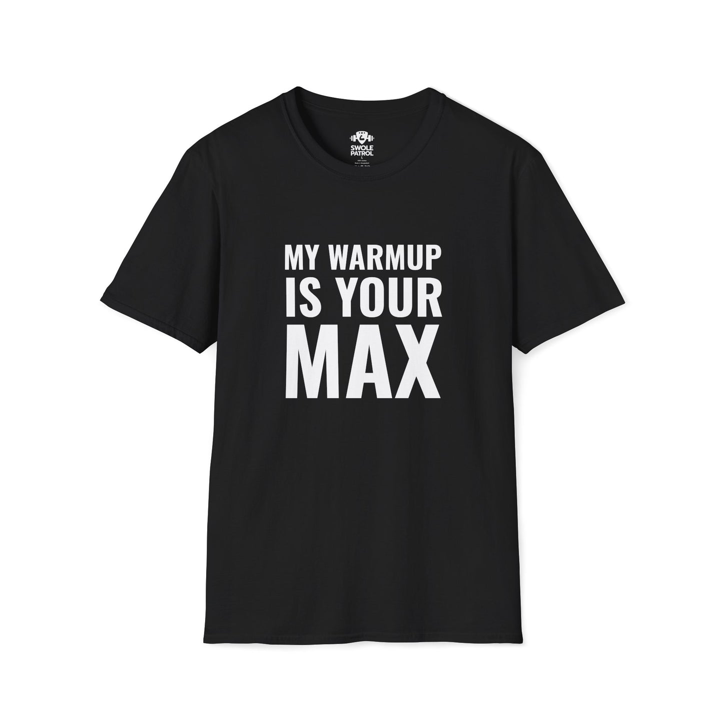 My Warmup Is Your Max T-Shirt