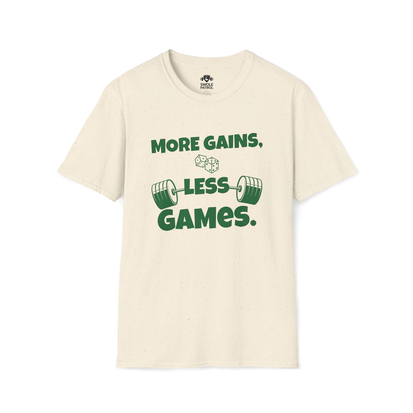 More Gains, Less Games T-Shirt