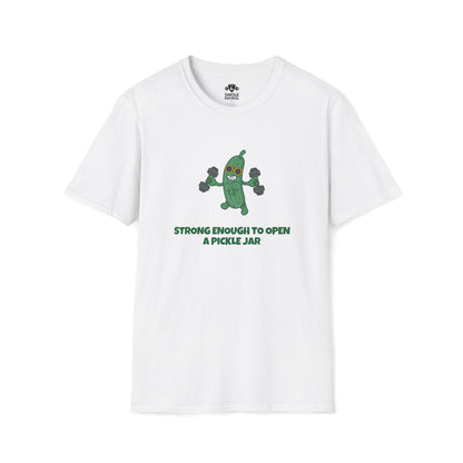 Strong Enough To Open A Pickle Jar T-Shirt