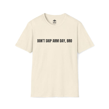 Don't Skip Arm Day Bro T-Shirt