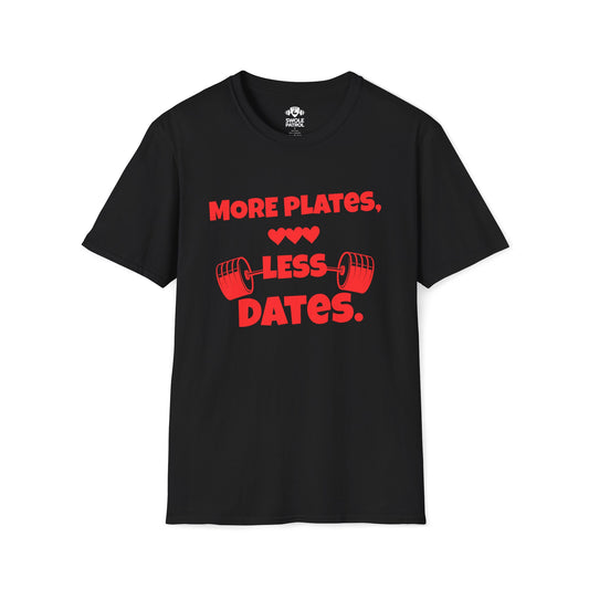 More Plates, Less Dates T-Shirt