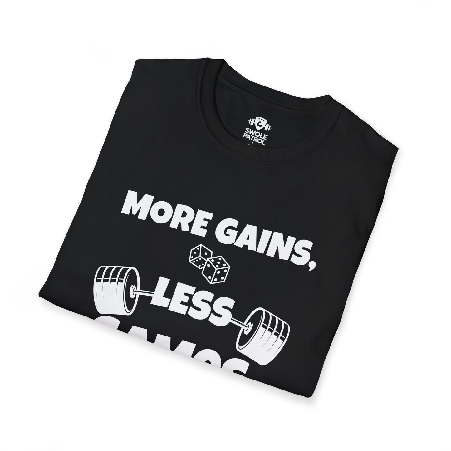 More Gains, Less Games T-Shirt