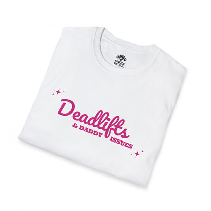 Deadlifts And Daddy Issues T-Shirt