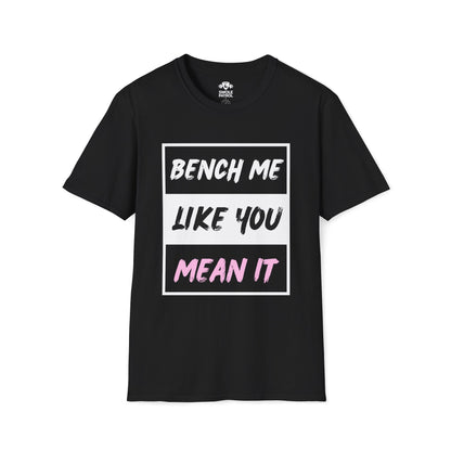 Bench Me Like You Meant It T-Shirt