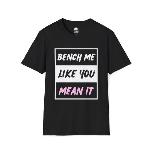 Bench Me Like You Meant It T-Shirt