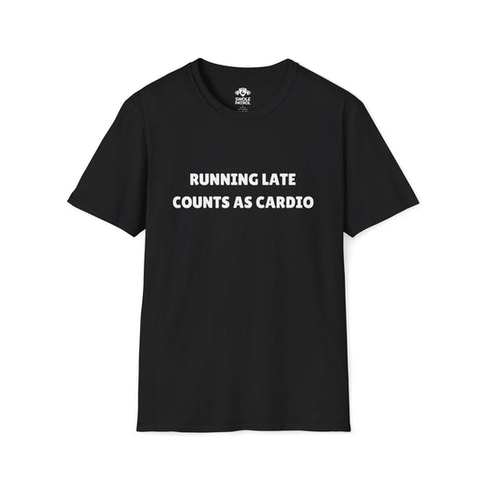 Running Late Counts As Cardio T-Shirt