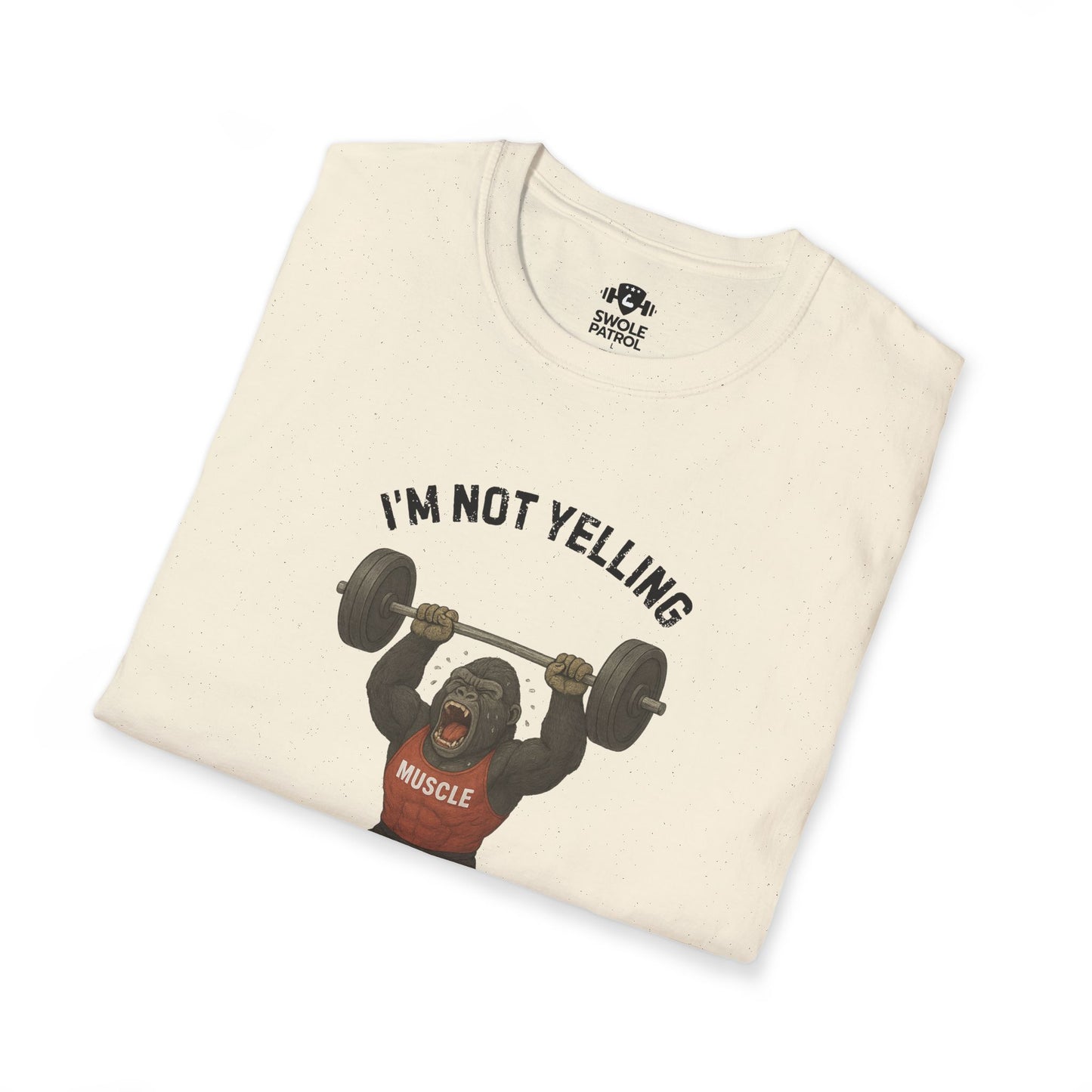 I'm Not Yelling T-Shirt