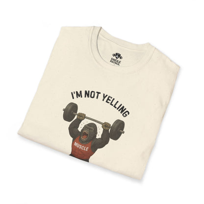 I'm Not Yelling T-Shirt