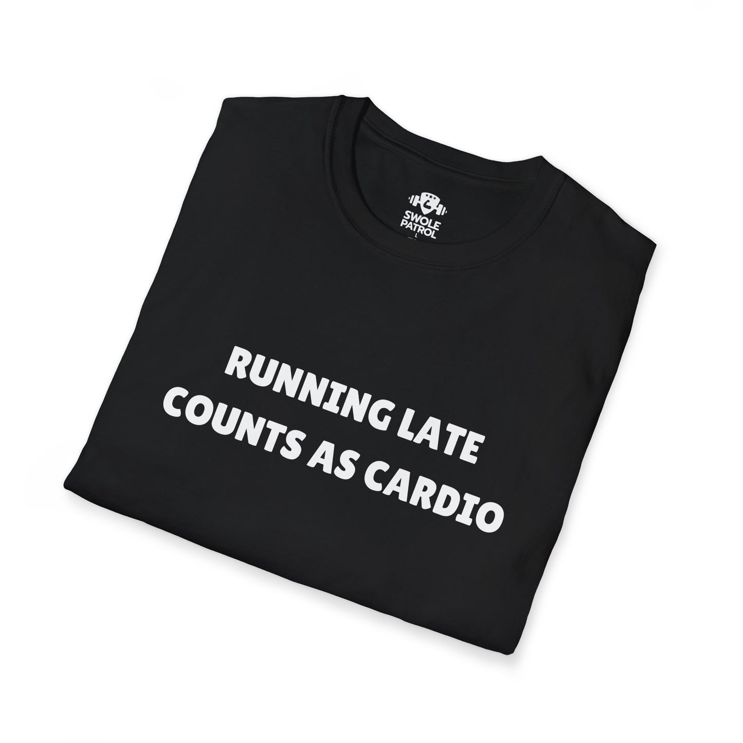 Running Late Counts As Cardio T-Shirt