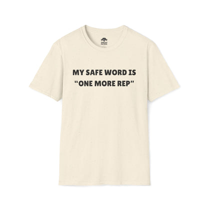 My Safe Word Is One More Rep T-Shirt