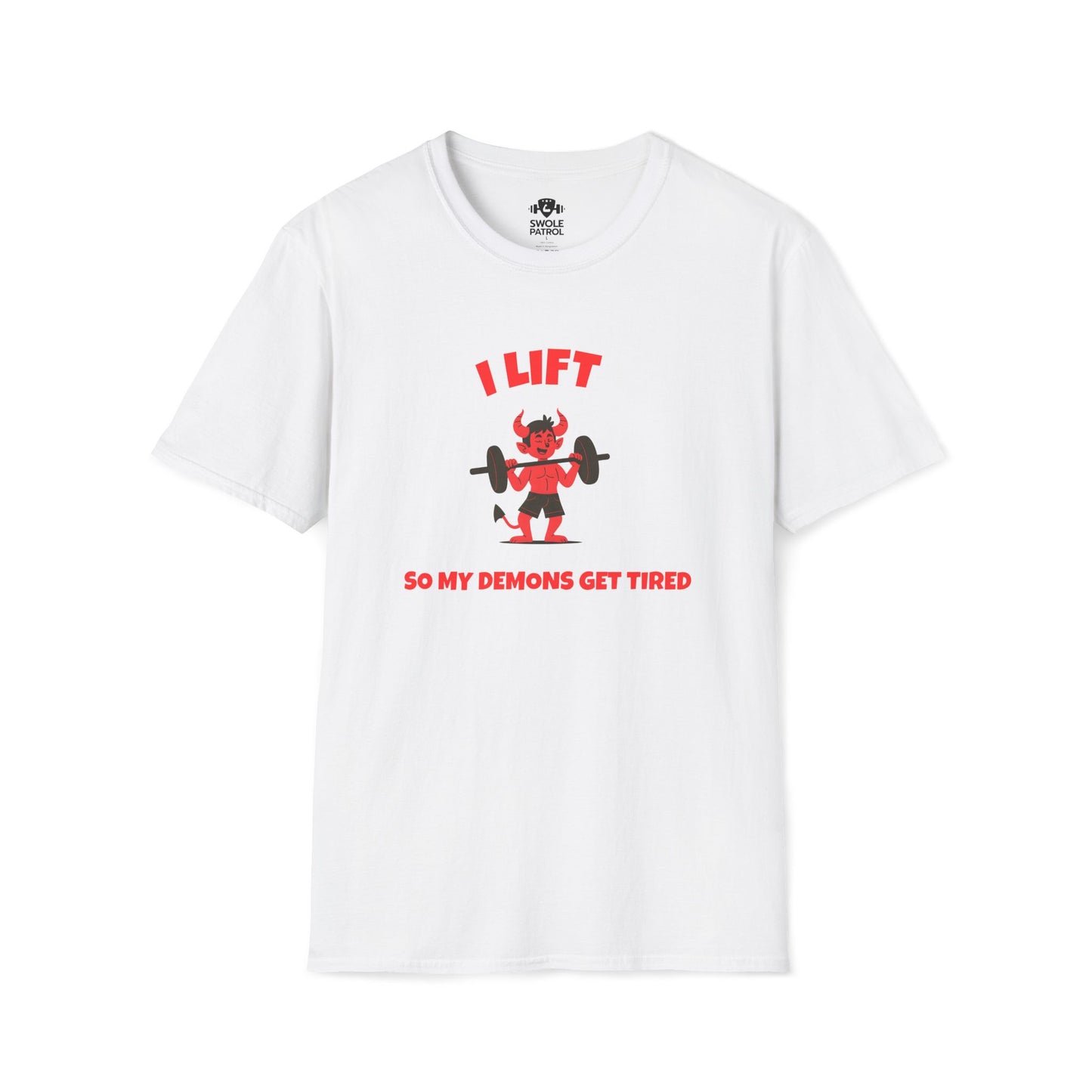 I Lift So My Demons Get Tired T-Shirt