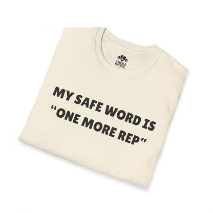My Safe Word Is One More Rep T-Shirt